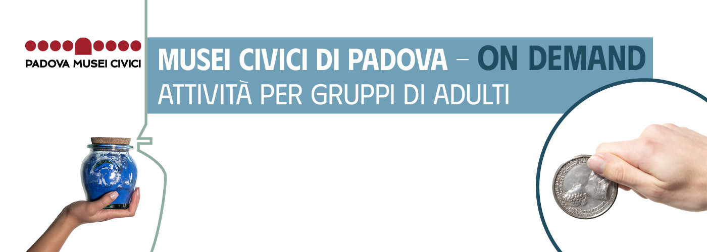 Musei Civici di Padova on demand